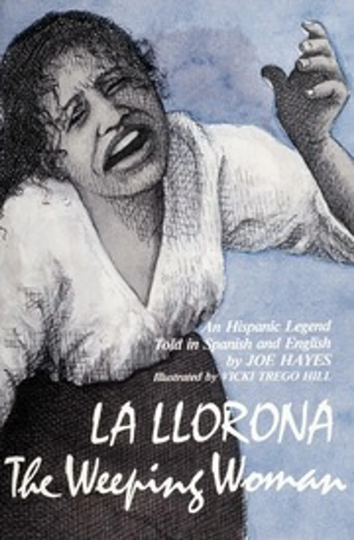 La llorona = The weeping woman : an Hispanic legend : Hayes, Joe : Free Download, Borrow, and Streaming : Internet Archive