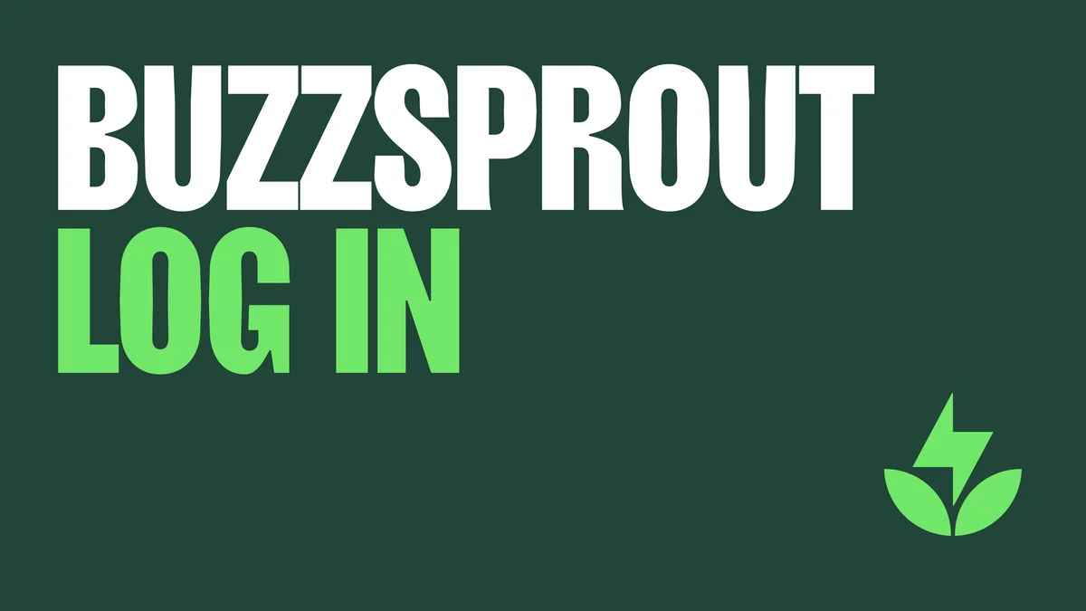 Log in to Buzzsprout